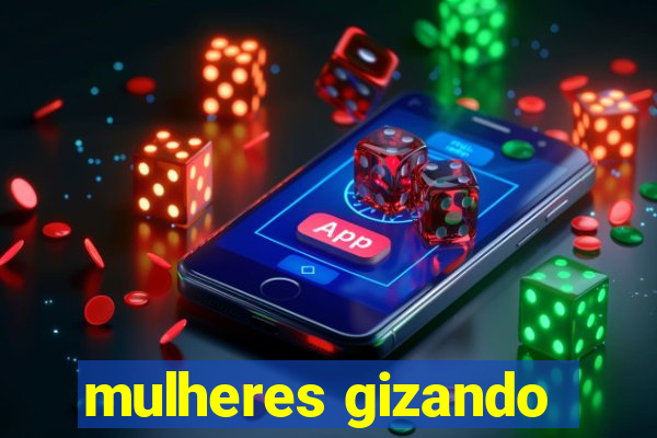 mulheres gizando